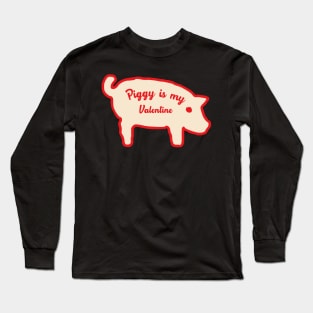 Piggy is my Valentine Long Sleeve T-Shirt